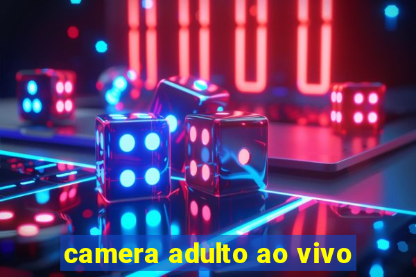 camera adulto ao vivo